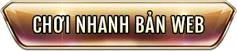 Chơi nhanh bản web